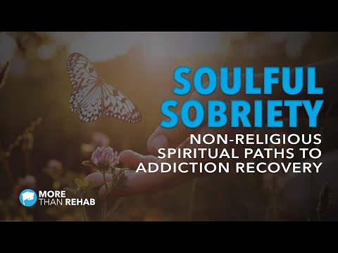 Soulful Sobriety: Non-Religious Spiritual Paths to Addiction Recovery | More Than Rehab