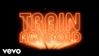 Train - AM Gold (Official Lyric Video)