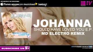 Johanna - Should Have Loved You E.P. ( MD Electro Remix)