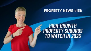 High Growth Property Suburbs to Watch in 2025
