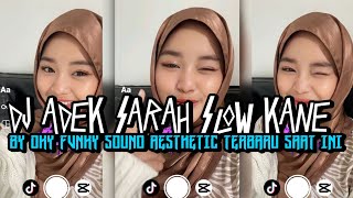 Download lagu DJ ADEK SARAH SLOW KANE BY OKY FVNKY SOUND AESTHETIC TERBARU SAAT INI mp3
