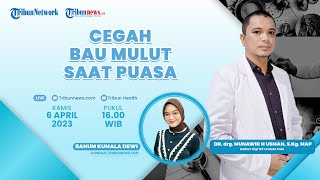 PUASA SEHAT: Cegah Bau Mulut saat Puasa