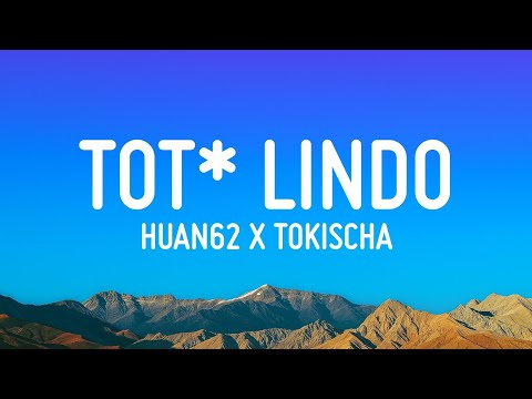 Tot* Lindo - Huan62 X Tokischa (Letra/Lyrics)