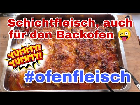 Ofenfleisch oder Schichtfleisch für Jedermann