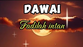 Download lagu DAWAI_(lirik lagu)_FADHILAH INTAN mp3 Download lagu DAWAI_(lirik lagu)_FADHILAH INTAN mp3