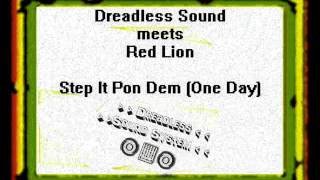 Dreadless Sound meets Red Lion - Step It Pon Dem