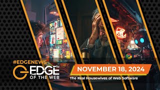728 | News from the EDGE | Week of 11.18.2024