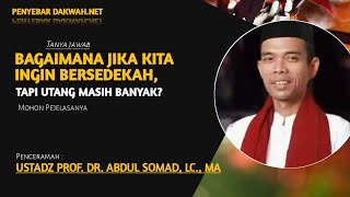 Download lagu BAGAIMANA JIKA KITA INGIN BERSEDEKAH TAPI UTANG MASIH BANYAK - TERBARU - USTADZ ABDUL SOMAD mp3