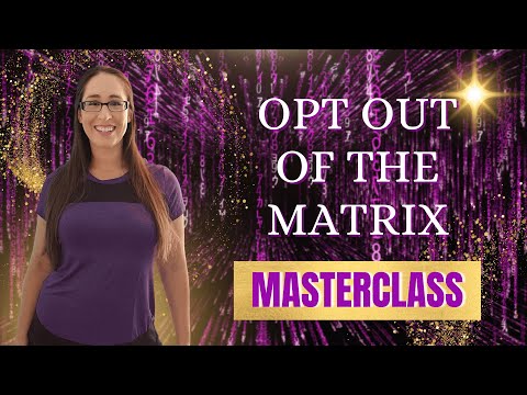 Opt OUT of the Matrix Masterclass