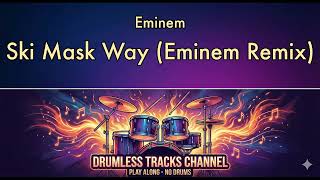 Eminem - Ski Mask Way (Eminem Remix) - Drumless