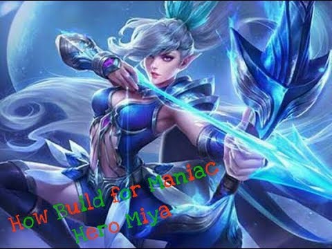 Mobile Legends Miya "MANIAC KILL" [Tutorial & build agar miya maniac kill]