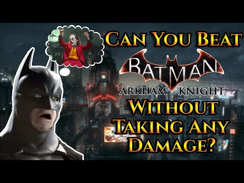 Can You Beat Batman: Arkham Knight Without Taking Any Damage?