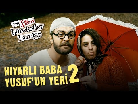 Çok Filim Hareketler Bunlar | Hıyarlı Baba Yusuf'un Yeri - 2
