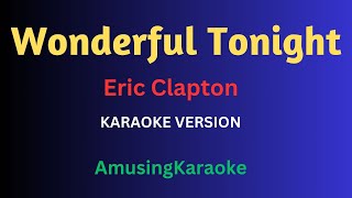Download lagu Wonderful Tonight KARAOKE / Eric Clapton mp3