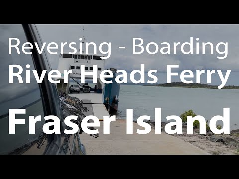 Fraser Island Ferry - Reversing Your Vehicle At River Heads - Kingfisher Ferry | All About Fraser