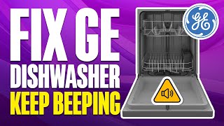 How To Fix GE Dishwasher Keep Beeping