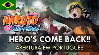 NARUTO SHIPPUDEN - Abertura 1 em Português (Hero's Come Back!!) || MigMusic