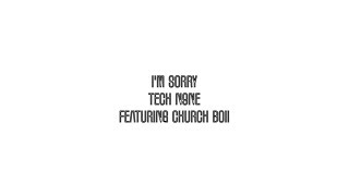 I&#39;m Sorry Tech N9ne Featuring Church Boii Lyrics