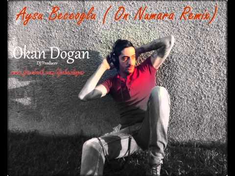 Dj Okan Dogan - Aysu Beceoglu ( On Numara Remix)