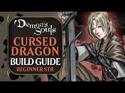 Do This Dragon Bone Smasher Demon’s Souls Build Guide: Cursed Dragon (PvE) Strength Guide