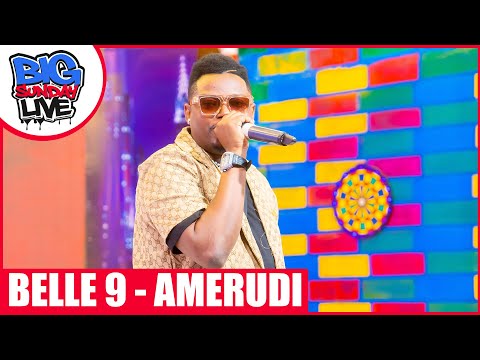 BIG SUNDAY LIVE | BELLE 9 - AMERUDI/ UMENIWEKA / HAYATABIRIKI