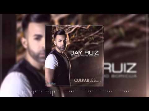 Jay Ruiz - Culpables - #BACHATA 2015