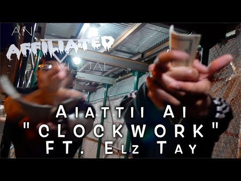 Aiattii Ai Ft. Elz Tay - "Clock Work" (Music Video) Dir. @affiliatedfilms Prod. AXL BEATS
