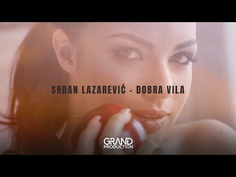 Srdjan Lazarevic - Dobra vila - (Official Video 2018)