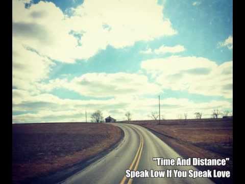 Speak Low If You Speak Love - Time And Distance