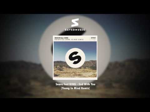 Snavs feat KING - End With You (Young In Mind Remix)