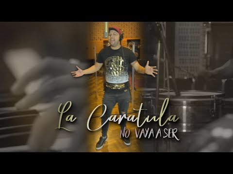 La Caratula - No vaya a ser (Video Oficial) # La Caratula - No vaya a ser