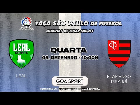 QUARTAS DE FINAL / LEAL X FLAMENGO DE PIRAJUÍ - TAÇA SÃO PAULO DE FUTEBOL SUB-21