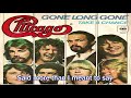 Chicago   Gone Long Gone 1978 Lyrics