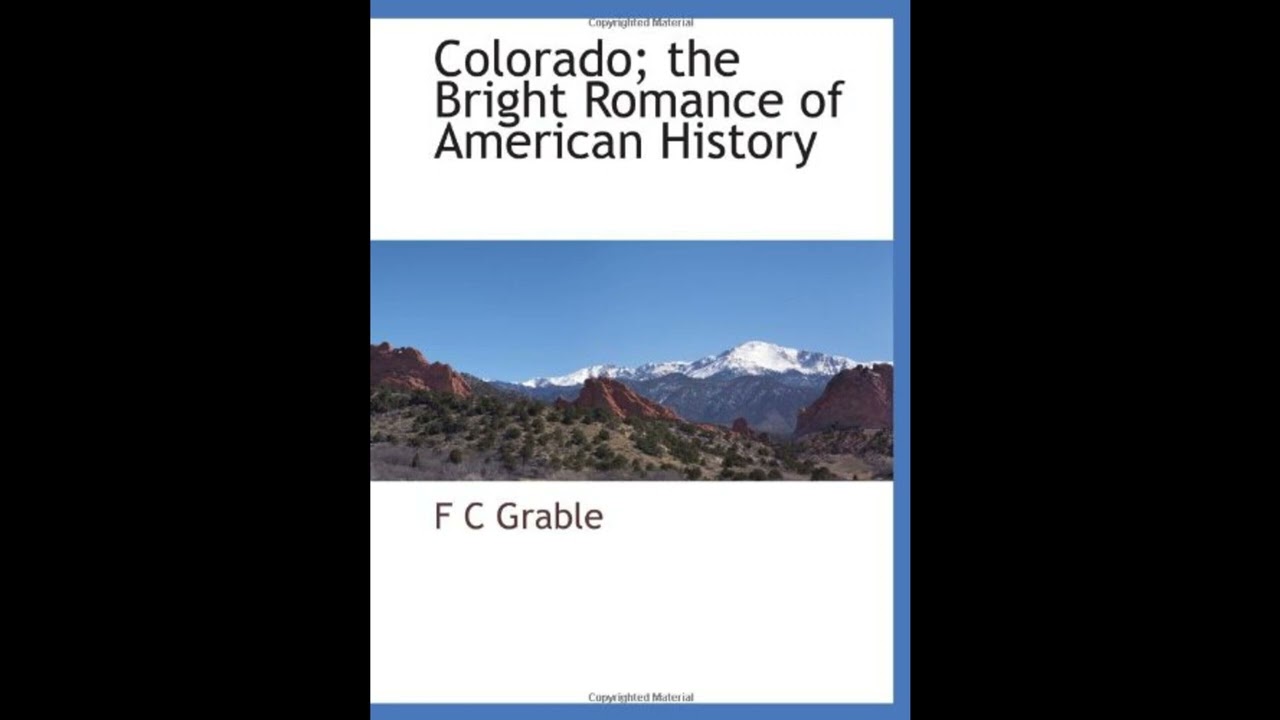 Colorado; the Bright Romance of American History
