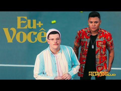Eu Mais Você - Felipe Araújo