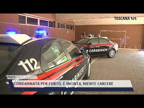 2022-04-05 PRATO - CONDANNATA PER FURTO, È INCINTA, NIENTE CARCERE