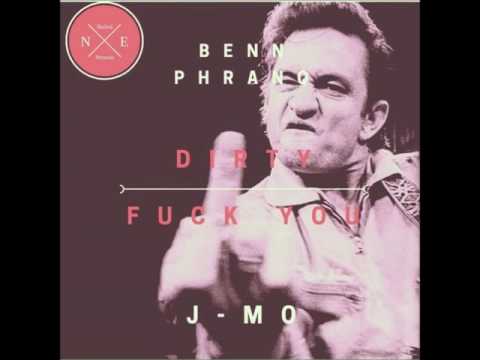 Dirty - Benn Phranq feat J-Mo