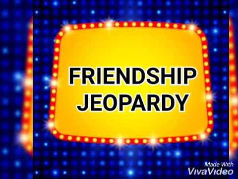 Friendship Jeopardy