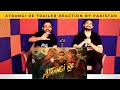 Pakistani Reaction on Atrangi Re Trailer | Akshay Kumar, Sara Ali Khan, Dhanush, | Aoun Rizvi & MK