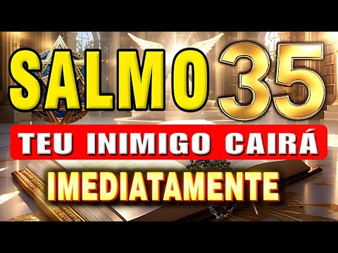 🛑DESCUBRA O PODER DO SALMO 35 PARA AFASTAR OS INIMIGOS DA SUA VIDA IMEDIATAMENTE🙏