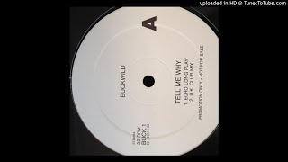Buckwild - Tell Me Why (Da Tribal Version) - PROMO - | Organ  | Deep |