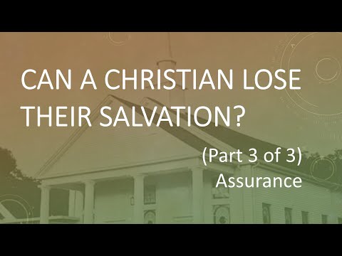 Can A Christian Lose Their Salvation? | (Part 3 of 3) | Assurance