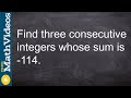 Finding Three consecutive even integers that equal a negative number - Online Tutor