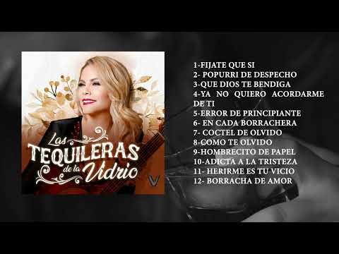 LAS TEQUILERAS DE LA VIDRIO ( ÁLBUM COMPLETO)