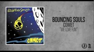 Bouncing Souls - We Love Fun