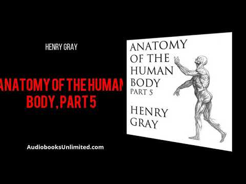 Anatomy of the Human Body, Part 5 Audiobook Part 2