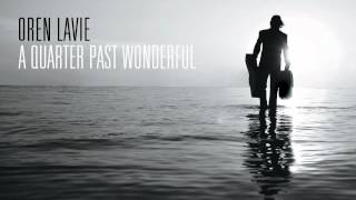 Oren Lavie | Unhidden Track: A Quarter Past Wonderful
