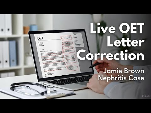 OET Writing Live: Jamie Brown Nephritis Referral Letter Correction (Past Perfect Focus)