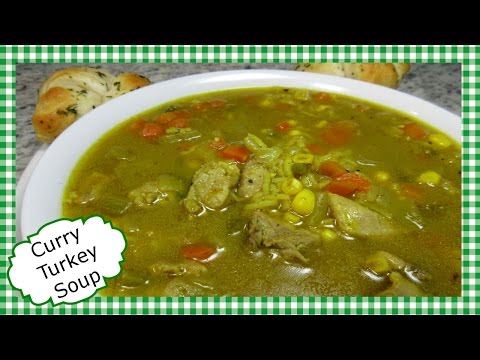 How to Make Curry Turkey Soup ~ Leftover Turkey or Chicken Recipe Video