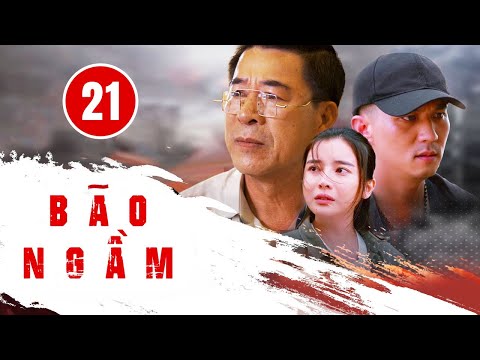 BÃO NGẦM - TẬP 21 [BẢN GỐC]